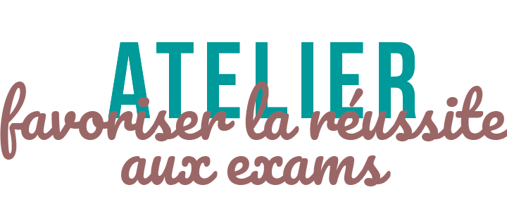 Atelier favoriser la réussite aux examens à Dole